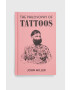 British Library Publishing Knížka The Philosophy of Tattoos John Miller - Pepit.cz