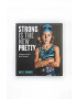 Workman Publishing Knížka Strong Is the New Pretty Kate T. Parker - Pepit.cz