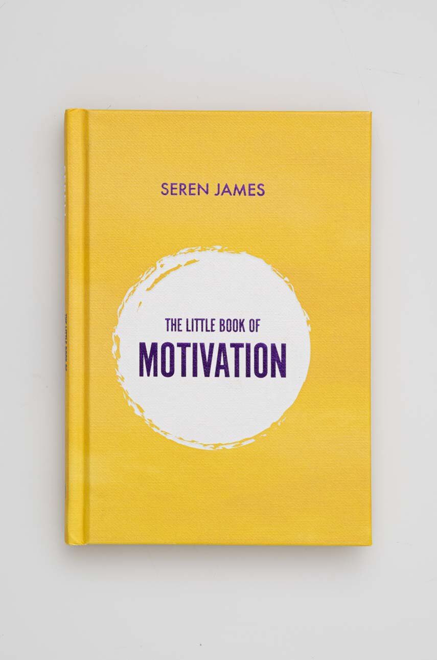 Legend Press Ltd Knížka The Little Book of Motivation Seren James - Pepit.cz