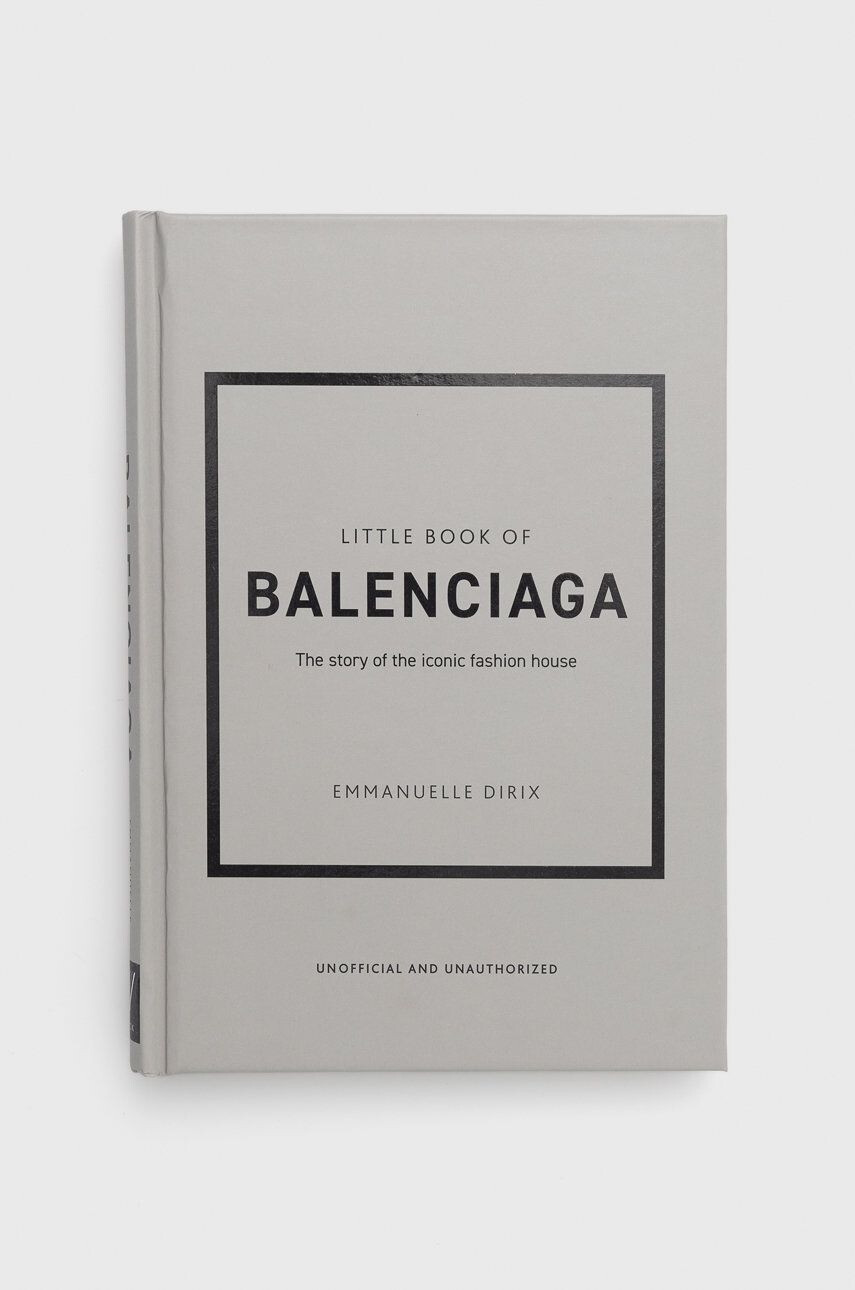 Welbeck Publishing Group Knížka Little Book of Balenciaga Emmanuelle Dirix - Pepit.cz